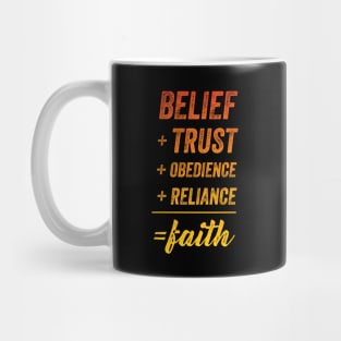 Belief + Trust + Obedience + Reliance = Faith • Yellow-Orange Mug